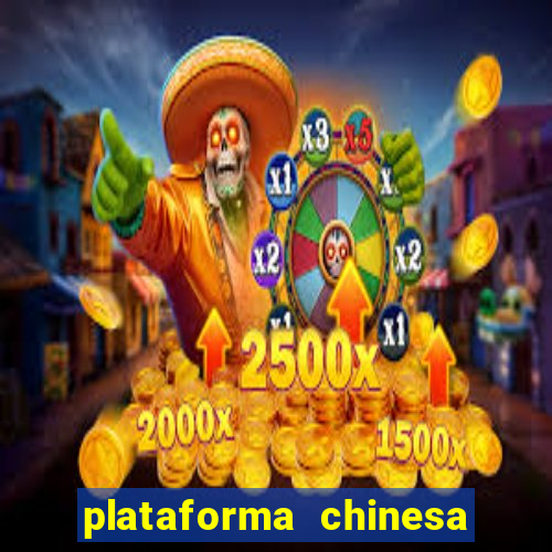 plataforma chinesa de jogo